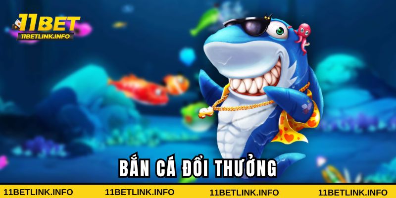 bắn cá đổi thưởng