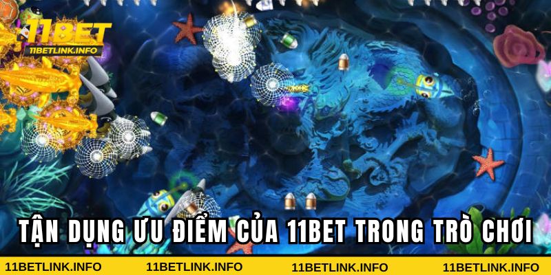 Tận dụng ưu điểm của 11BET trong trò chơi bắn cá Tận dụng ưu điểm của 11BET trong trò chơi bắn cá