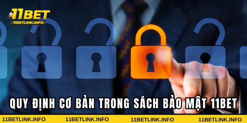 Quy định cơ bản trong sách bảo mật 11bet Quy định cơ bản trong sách bảo mật 11bet
