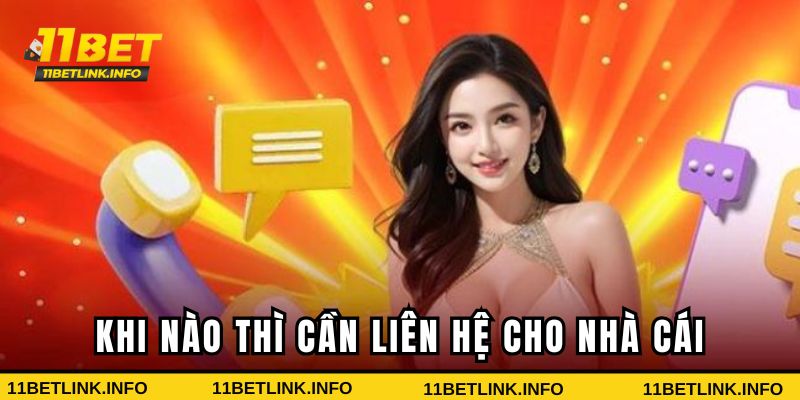 Gặp sự cố nào thì cần liên hệ 11bet? Gặp sự cố nào thì cần liên hệ 11bet?