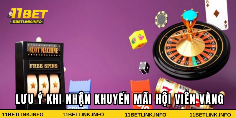 Những lưu ý khi nhận khuyến mãi hội viên vàng Những lưu ý khi nhận khuyến mãi hội viên vàng