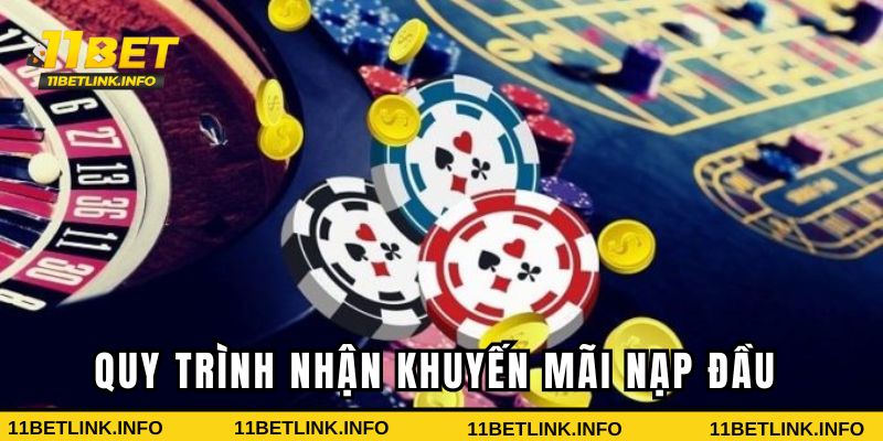 Quy trình nhận khuyến mãi nạp đầu tại 11bet Quy trình nhận khuyến mãi nạp đầu tại 11bet