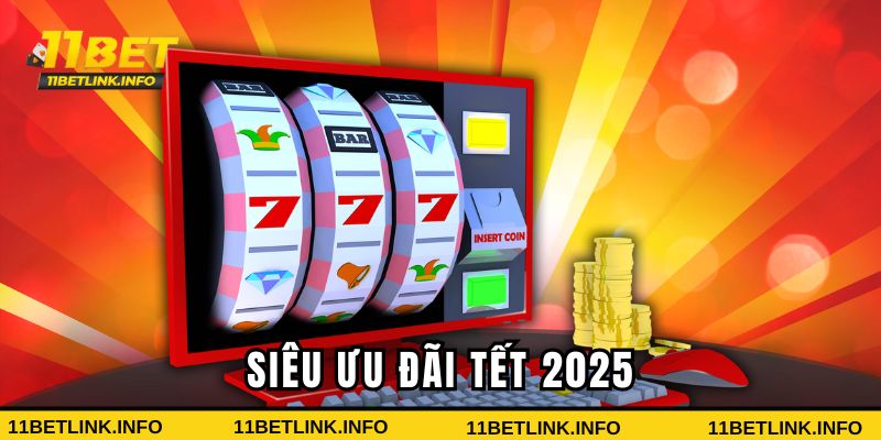 Siêu ưu đãi tết 2025