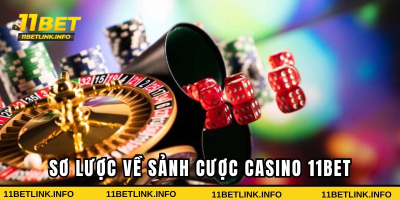Tổng quan về sảnh game Casino 11bet đình đám Tổng quan về sảnh game Casino 11bet đình đám