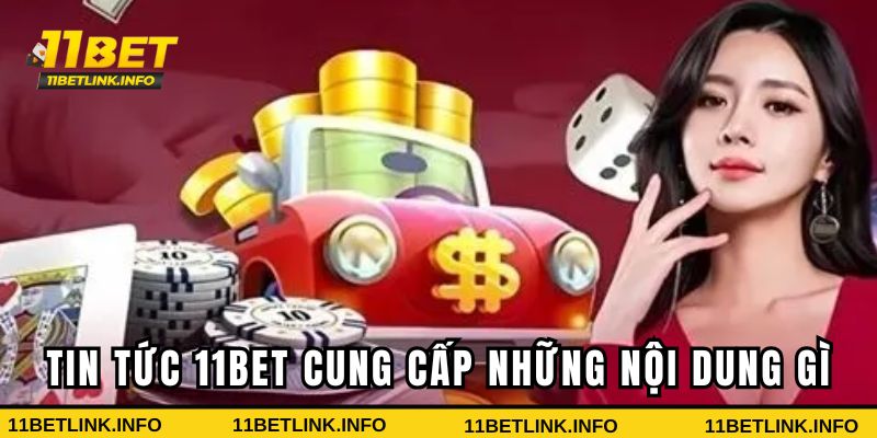 Tổng hợp các chuyên mục thông tin tại 11bet