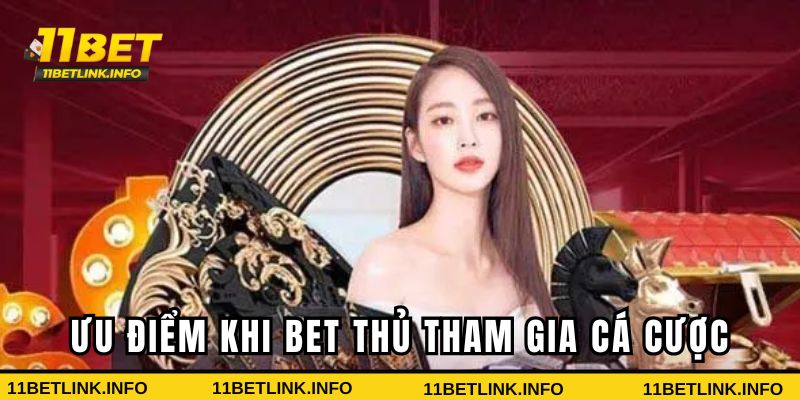 Ưu điểm bet thủ sẽ nhận được khi tham gia sân chơi Ưu điểm bet thủ sẽ nhận được khi tham gia sân chơi